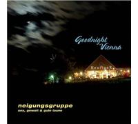 Neigungsgruppe Sex,Gewalt & Gute Laune - Goodnight Vienna [Import]