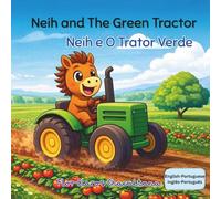 Neih and The Green Tractor: Neih e O Trator Verde (Neih and The Green Tractor (Bilingual book))