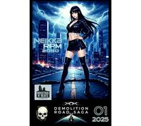 Neikka RPM 2050 Episode 1: A cyberpunk-noir comic of synthetic threats, menace, and mythic speed. (Demolition Road Saga - Neikka RPM 2050)