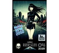 Neikka RPM Episode 4: A Cyberpunk-Noir Comic: Capture, Liberate, and Pursue. (Demolition Road Saga - Neikka RPM 2050)