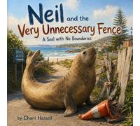 Neil and the Very Unnecessary Fence.: A Seal with No Boundaries