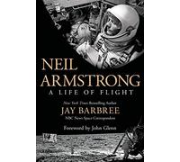 Neil Armstrong: A Life of Flight