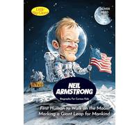 Neil Armstrong Biography For Curious Kids: First Human to Walk on the Moon Marking a Giant Leap for Mankind (Biography For Kids)