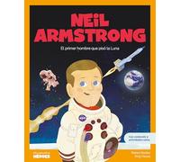 Neil Armstrong.El primer hombre que pisó la Luna | Cuentos para niños para conocer a los grandes personajes de la historia y los valores que los inspiraron.