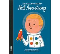 Little People, Big Dreams - Neil Armstrong: Deutsche Ausgabe | Kinderbuch ab 4 Jahre