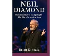 NEIL DIAMOND: From Brooklyn to the Spotlight-The Rise of a Musical Icon