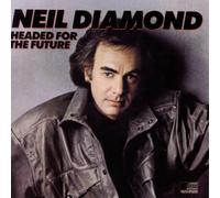 Neil Diamond - Headed for the Future