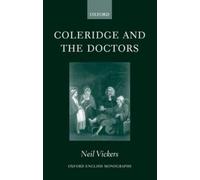 Neil Vickers Coleridge and the Doctors (Tapa dura) Oxford English Monographs