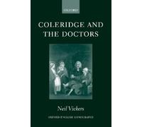 Neil Vickers Coleridge and the Doctors (Tapa dura) Oxford English Monographs