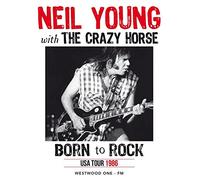 Neil Young & Crazy Horse - Born To Rock: Live During Usa Tour - November 1986