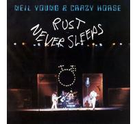 Neil Young & Crazy Horse – Rust Never Sleeps