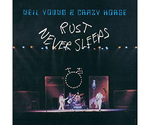 Neil Young - Rust Never Sleeps