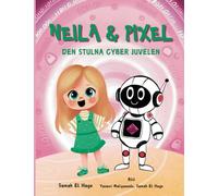 Neila & Pixel: Den Stulna Cyber Juvelen (Neila & Pixels Äventyr)