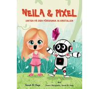Neila & Pixel - Jakten på den Försvunna AI-Kristallen