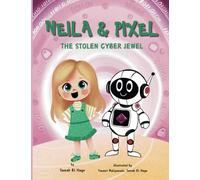 Neila & Pixel: The Stolen Cyber Jewel (Neila & Pixel Adventures)