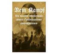 NEIN KAMPF: Un vaccino intellettuale contro l'autoritarismo contemporaneo