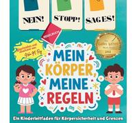NEIN! STOPP! SAG ES! -Mein Körper, meine Regeln!: Ein Kinderleitfaden für Körpersicherheit und Grenzen (My Body, My Rules - Multilingual)
