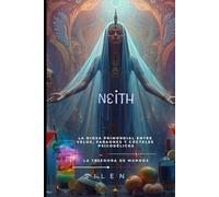 NEIT: La Tejedora Cósmica, Sabiduría Ancestral (EGIPTO)