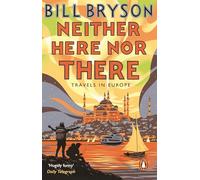 Neither Here Nor There (Bryson) [Idioma Inglés]