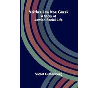 Neither Jew nor Greek: A story of Jewish social life