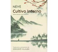 NEIYE CULTIVO INTERNO ED BILINGUE CHINO CASTELLANO | Dokusho Villalba Roshi