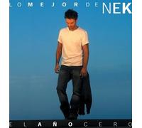 Nek - Ano Cero: Lo Mejor De Nek