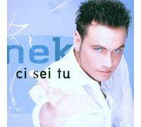 Nek - Ci Sei Tu