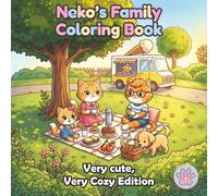 Neko’s Family Coloring Book - Very cute, Very Cozy: Snuggle up with cuteness! Enjoy very cute illustrations, cozy scenes, and very demure characters ... & kids seeking stress relief and relaxation