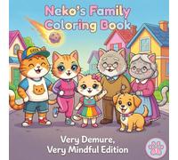 Neko’s Family Coloring Book - Very Demure, Very Mindful: Cute, Cozy, Funny & Kawaii Silly Animal Cat Family Coloring Book for Adults & Teens - Relaxation, Stress Relief & Fun