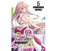 Nekonabe, Ao - Our Last Crusade or the Rise of a New World, Vol. 5 (light novel): Volume 5 (LAST CRUSADE RISE NEW WORLD LIGHT NOVEL SC)