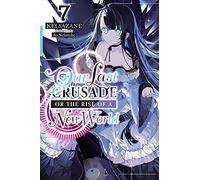 Nekonabe, Ao – Nuestra última cruzada o el ascenso de un nuevo mundo – Volumen 7 – Novela ligera
