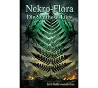 Nekro-Flora: Die Synthese-Lüge