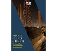 Nel bosco di Rogoredo. L’altra faccia di Milano. Storie di droga, resistenza e umanità (Le storie)