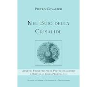 Nel Buio della Crisalide: Progetto per il Perfezionamento e Risveglio della Persona v.2 (AWAKEN - Scuola di Mistica Sciamanica e Nagualismo)
