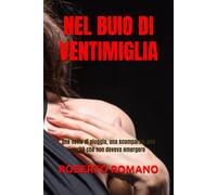 NEL BUIO DI VENTIMIGLIA: Una notte di pioggia, una scomparsa, una verità che non doveva emergere