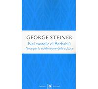 Nel castello di Barbablù. Note per la ridefinizione della cultura. Conferenze in memoria di T.S. Eliot (Gli elefanti. Saggi)