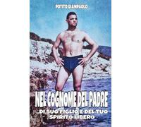 NEL COGNOME DEL PADRE DI SUO FIGLIO E DEL TUO SPIRITO LIBERO