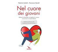 Nel cuore dei giovani. Abitare le domande, accogliere la ricerca, annunciare in modo sfidante (Studi e ricerche di catechetica)
