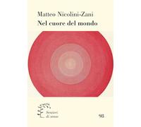 Nel cuore del mondo (Sentieri di senso)