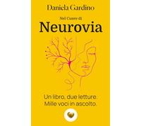 Nel cuore di Neurovia: un libro, due letture, mille voci in ascolto. (Cuore d'Oro Libri)