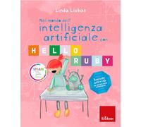 Nel mondo dell'intelligenza artificiale con Hello Ruby (Narrativa)