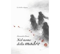 NEL NOME DELLA MADRE: Un thriller sui segreti del Vaticano, tra fede, potere e vendetta
