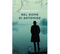 Nel nome di Artemide. Un'indagine del commissario Baldi (Narrativa)