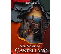 Nel Nome di Castellano: Romanzo di Riscatto e Giustizia