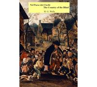 Nel Paese dei Ciechi / The Country of the Blind: Doppio testo, in italiano e inglese, con testo a fronte nella versione cartacea, e due brevi racconti bonus.
