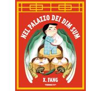 Nel palazzo dei Dim Sum. Ediz. a colori (Acchiappastorie)