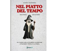 Nel Piatto del Tempo: Un viaggio nella Sicurezza alimentare attraverso i popoli e la storia.