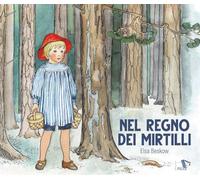 Nel regno dei mirtilli. Ediz. a colori
