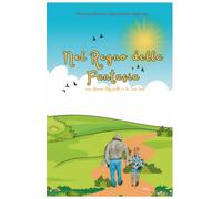 Nel Regno della Fantasia: Con Nonno Marcello e la sua Ieie