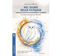Nel segno della filosofia. I grandi pensatori incontrano lo zodiaco. Un'esperienza di pratica filosofica (Interventi)